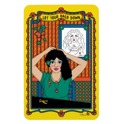 Lass Dein Hair Down_B_4x6 Kühlschrank Magnet (Vertikal)