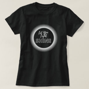 Lass dein hellweißes Glühen T-Shirt
