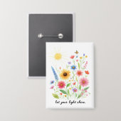 Lass dein Licht Blumen und Sonne scheinen Button (Vorderseite/Rückseite)