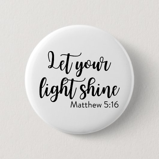 Lass dein Licht - Matthew 5:16 Button (Vorderseite)