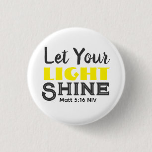 Lass dein Licht scheinen Bibelvers Gelb Süß Weiß Button