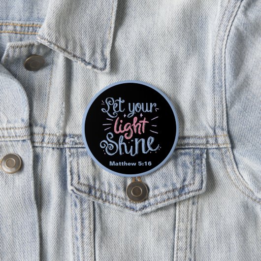 Lass dein Lichtschacht-Matthew 5 16 Button (Beispiel)