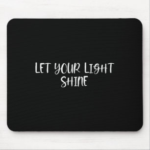 Lass dein Lichtschacht - Positive Anführungszeiche Mousepad