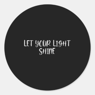 Lass dein Lichtschacht - Positive Anführungszeiche Runder Aufkleber