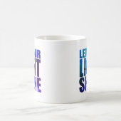LASS DEIN LICHTSCHEIN KAFFEETASSE (Mittel)