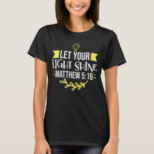 Lass dein Lichtschlauch Matthew 5:16 Christlich T-Shirt