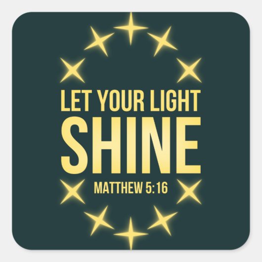 Lass dein Lichtschlauch Matthew 5:16 Quadratischer Aufkleber (Vorderseite)