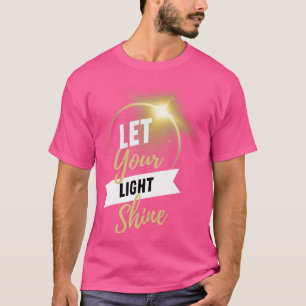 Lass Dein Light Shine Matthew 516 Bible Verse Chri T-Shirt