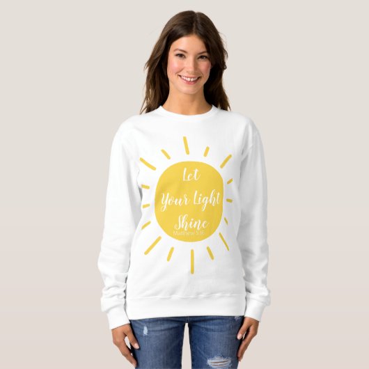 Lass dein Light Shine Matthew 5:16 Sweatshirt (Vorne ganz)