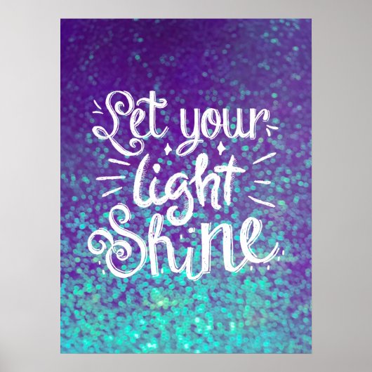 Lass dein Light Shine Zitat - Aqua Lila Sparkle Poster (Vorne)