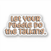 Lass dein Paddel das Talking Orange Pickleball Aufkleber (Vorderseite)
