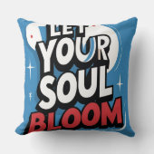 "Lass Dein Soul Bloom" inspirierend Kissen (Vorderseite)