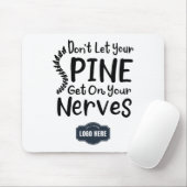 Lass dein Spine-Get-on-Nerves-Business-Logo nicht Mousepad (Mit Mouse)