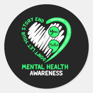 Lass dein Story End Mental Health Awareness Runder Aufkleber