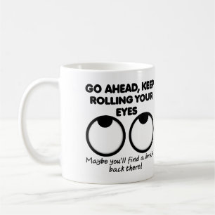 Lass Deine Augen Weiter Rollen Lustiger Becher ode Kaffeetasse