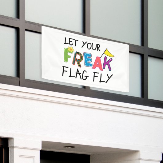 Lass deine Freak Flag Fly! Banner (Äußeres Gebäude)