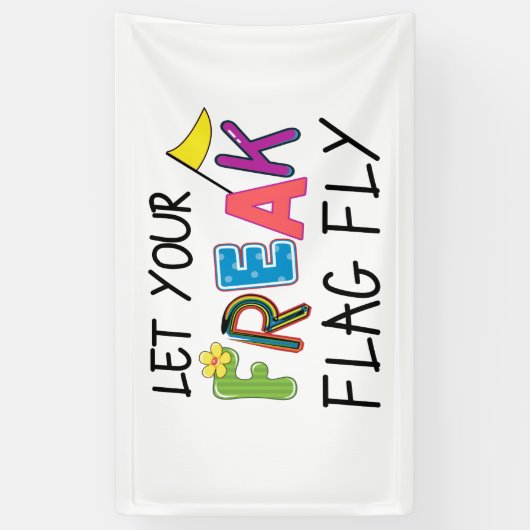 Lass deine Freak Flag Fly! Banner (Vertikal)