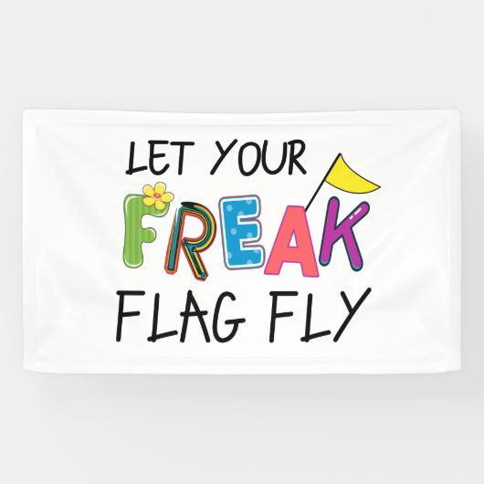 Lass deine Freak Flag Fly! Banner (Horizontal)