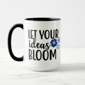 Lass deine Ideen Bloom Quote Tasse (Links)