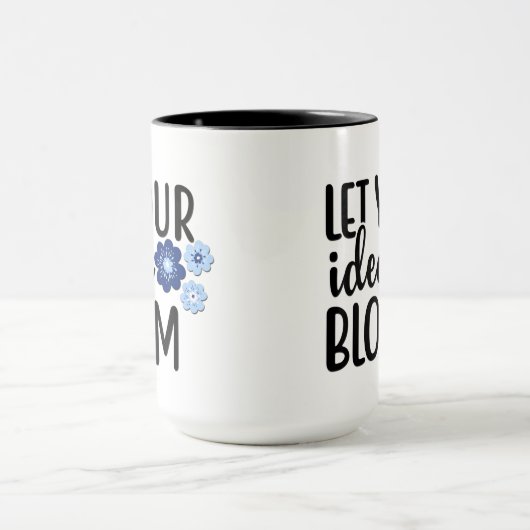 Lass deine Ideen Bloom Quote Tasse (Zentrum)