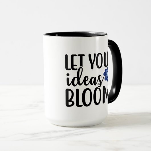 Lass deine Ideen Bloom Quote Tasse (VorderseiteRechts)