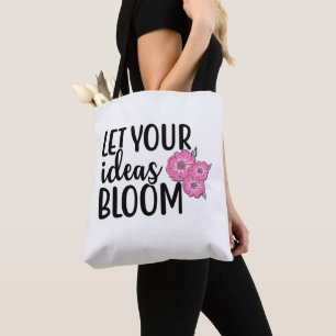 Lass deine Ideen blühen Tasche