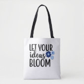 Lass deine Ideen blühen Tasche (Vorderseite)