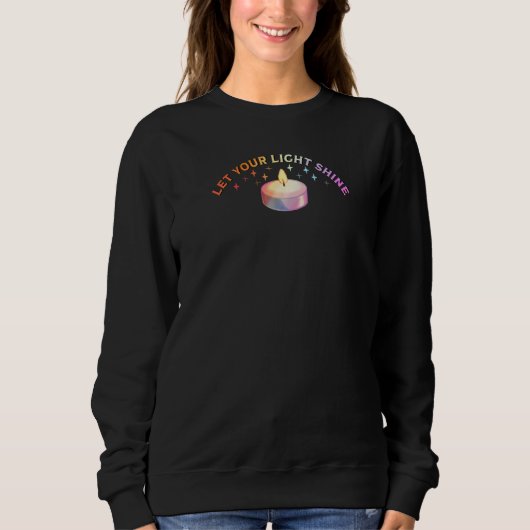Lass Deine Light Shine Rainbow Pride Edition Sweatshirt (Vorderseite)