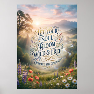Lass deine Seele wild und frei erblühen Naturposte Poster