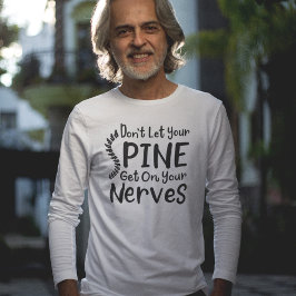 Lass deine Spine nicht auf Nerven Chiropraktik. T-Shirt