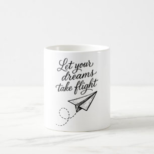 Lass deine Träume fliegen Kaffeetasse
