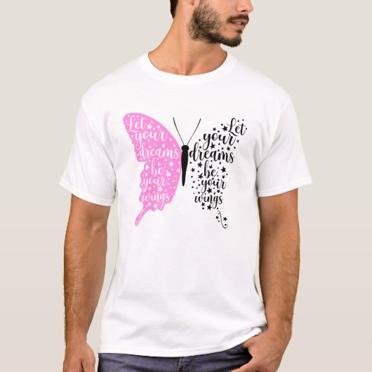 Lass deine Träume sein, was du willst T-Shirt (Vorderseite)