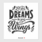 Lass deine Träume werden deine Wings Inspiration Aufkleber (Blatt)