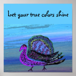 Lass deine wahren Farben glänzen Poster