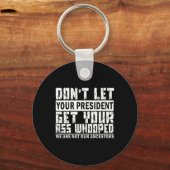 Lass deinem Präsidenten nicht, dass er sich durchs Schlüsselanhänger (Vorderseite)