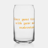 Lass deinen Freund nie bei deinem Mann. Dosenglas (Links)