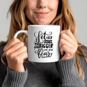 Lass deinen Glauben größer sein als deine Angst Bi Kaffeetasse
