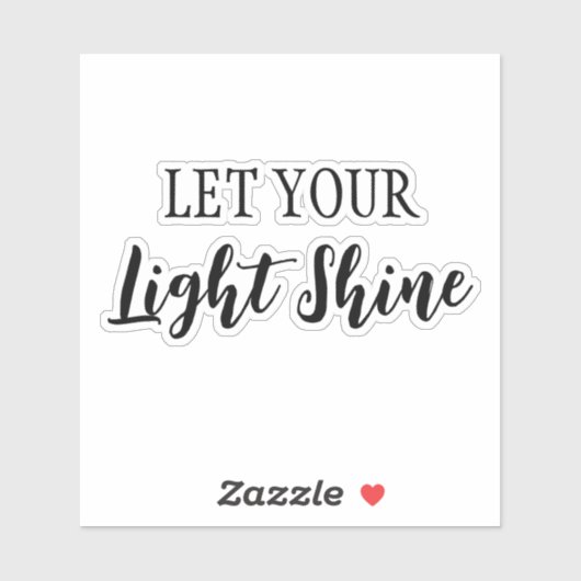 Lass deinen Lichtschacht Aufkleber (Blatt)