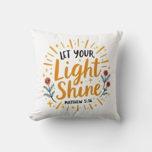 Lass deinen Lichtschacht Matthew 5:16 Bibelverse Kissen