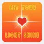 Lass deinen Lichtschacht Quadratischer Aufkleber (Vorderseite)