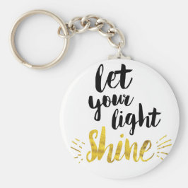 Lass deinen Lichtschacht Schlüsselanhänger