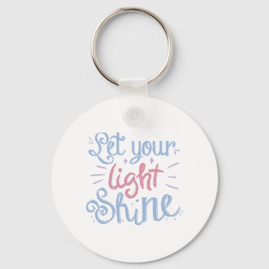 Lass deinen Lichtschacht Schlüsselanhänger (Vorderseite)