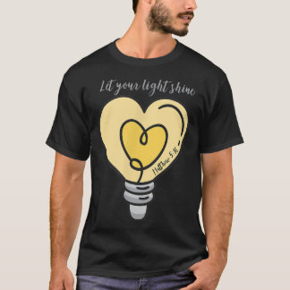 Lass deinen Lichtschacht T-Shirt
