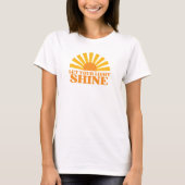 Lass deinen Light Shine T - Shirt (Vorderseite)