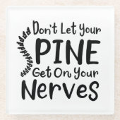 Lass deinen Rücken nicht auf Nerves Chiropraktor. Glasuntersetzer (Vorderseite)