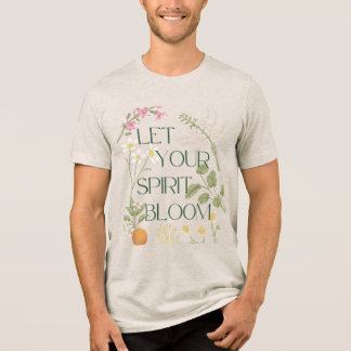 Lass deinen Spirit Bloom T - Shirt