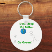 Lass den Ball nicht fallen..Grün! Schlüsselanhänger (Vorderseite)