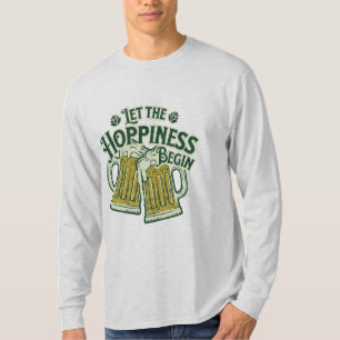 Lass den Hoppiness Begin Funny St Patrick's Day T-Shirt