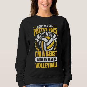 Lass den Hübschen Gesichtspolz, den du Volleyball Sweatshirt