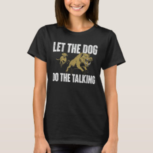 Lass den Hund, der das Talking Boar Jagd Wild Hog T-Shirt